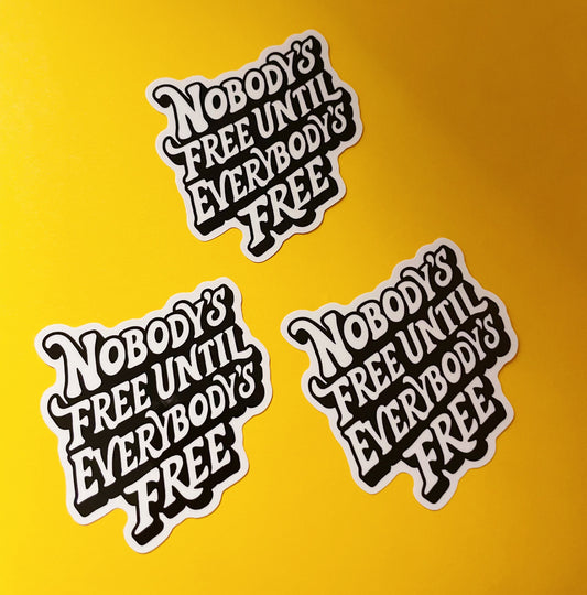 Nobody's Free Until Everybody's Free Transparent Sticker